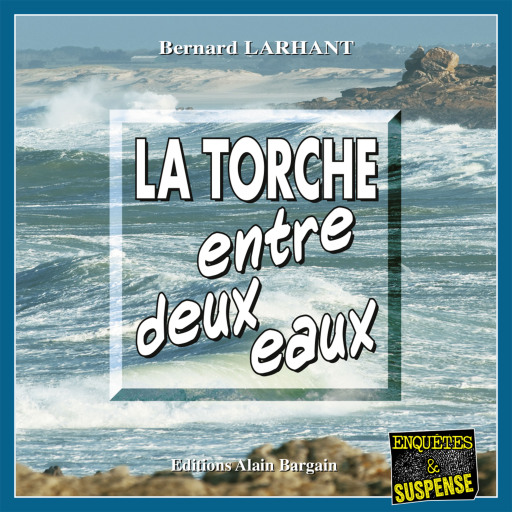 Portada del audiolibro «La Torche entre deux eaux», de Bernard Larhant