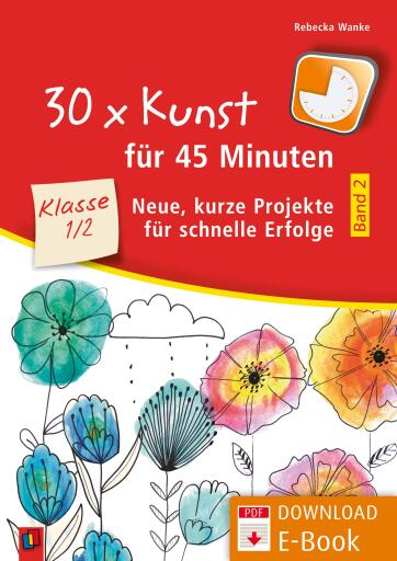 Portada del libro «30 x Kunst für 45 Minuten - Band 2 - Klasse 1/2», de Rebecka Wanke