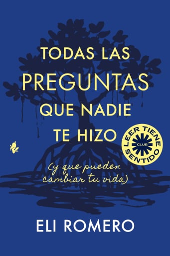 Todas las preguntas que nadie te hizo (y que pueden cambiar tu vida)