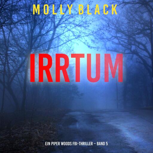 Portada del audiolibro «Irrtum (Ein Piper Woods FBI-Thriller – Band 5)», de Molly Black