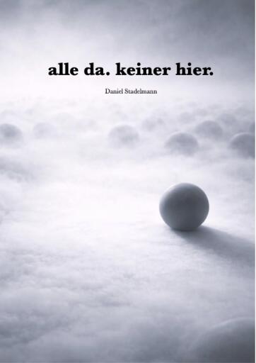 Portada del libro «alle da. keiner hier.», de Daniel Stadelmann
