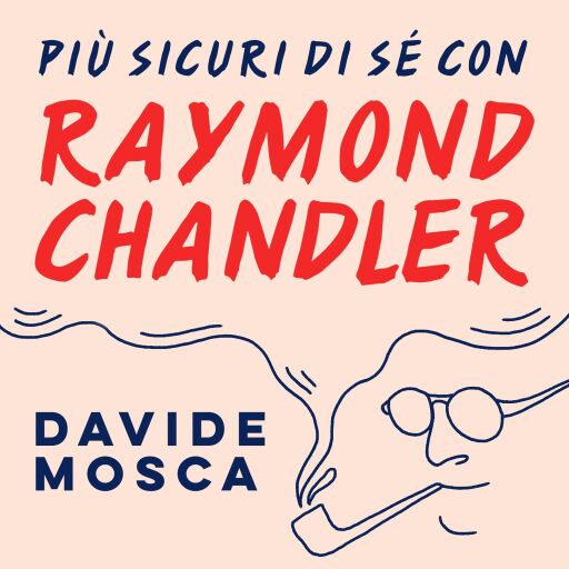 Portada del audiolibro «Più sicuri di sé con Chandler», de Davide Mosca