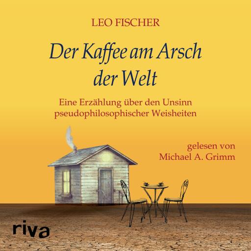 Portada del audiolibro «Der Kaffee am Arsch der Welt», de Leo Fischer