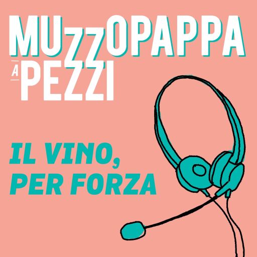 Portada del audiolibro «Il vino, per forza\9 - Muzzopappa a pezzi», de Francesco Muzzopappa