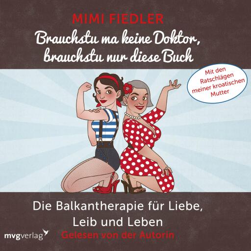 Portada del audiolibro «Brauchstu ma keine Doktor, brauchstu nur diese Buch», de Mimi Fiedler