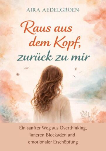 Raus aus dem Kopf, zurück zu mir
