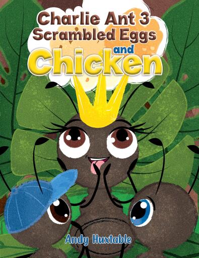 Charlie Ant 3: Scrambled Eggs and Chicken