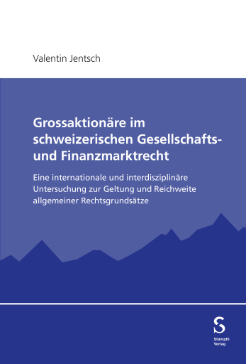 Grossaktionäre im schweizerischen Gesellschafts- und Finanzmarktrecht