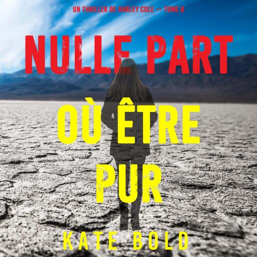 Portada del audiolibro «Nulle part où être pur (Un thriller de Harley Cole — tome 8)», de Kate Bold
