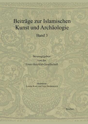 Beiträge zur Islamischen Kunst und Archäologie