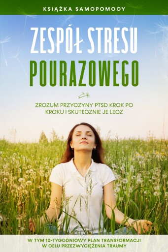 Zespół stresu pourazowego: Książka samopomocy – Zrozum przyczyny PTSD krok po kroku i skutecznie je lecz – W tym 10-tygodniowy plan transformacji w celu przezwyciężenia traumy        Ask ChatGPT