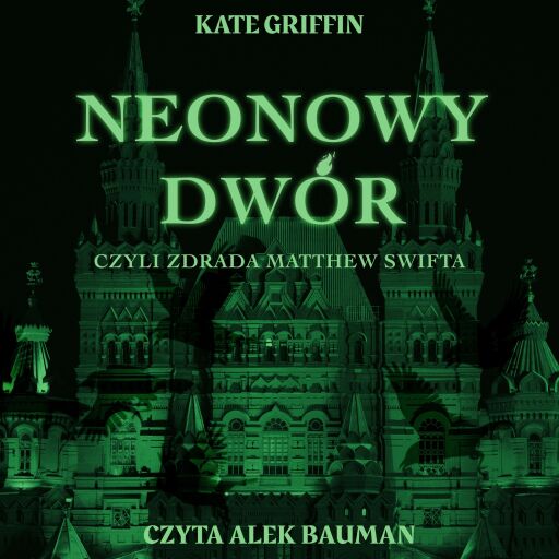 Portada del audiolibro «Neonowy Dwór, czyli zdrada Matthew Swifta», de Kate Griffin