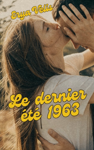 Portada del libro «LE DERNIER ÉTÉ 1963», de Erya Vélis