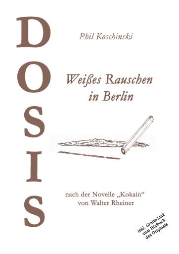 Portada del libro «DOSIS - Weißes Rauschen in Berlin», de Phil Koschinski