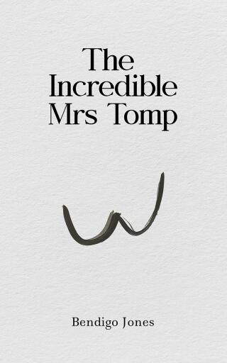 Portada del libro «The Incredible Mrs Tomp», de Bendigo Jones