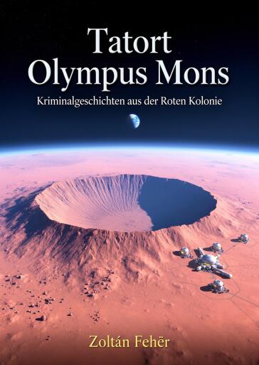 Portada del libro «Tatort Olympus Mons», de Zoltán Fehér