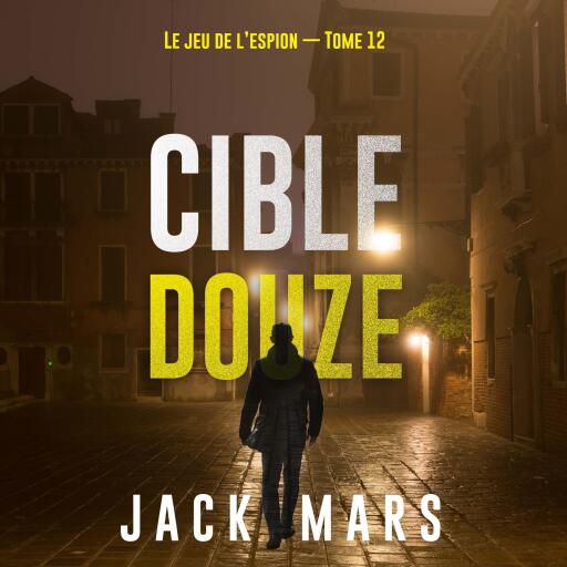 Portada del audiolibro «Cible douze (Le jeu de l'espion — Tome 12)», de Jack Mars