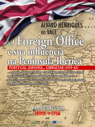 O Foreign Office e sua influência na Península Ibérica: Lisboa, Madrid, Gibraltar (1919-62)