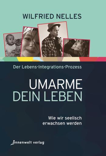 Portada del libro «Umarme dein Leben», de Wilfried Nelles