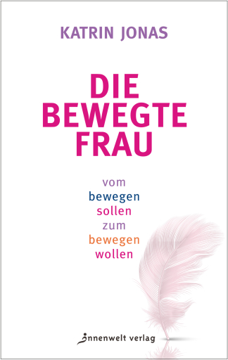 Portada del libro «Die bewegte Frau», de Katrin Jonas