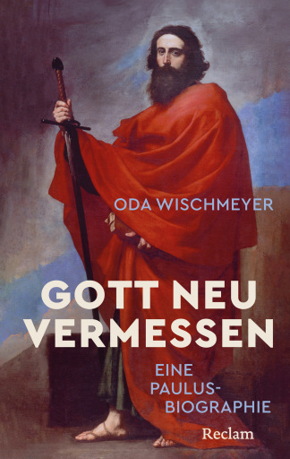Portada del libro «Gott neu vermessen. Eine Paulusbiographie», de Oda Wischmeyer