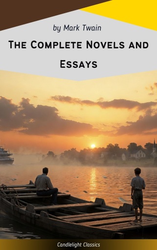 The Complete Novels and Essays of Mark Twain