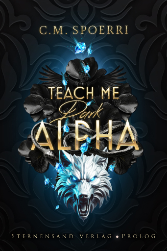 Portada del libro «Teach Me Dark Alpha (Part 0 - Prolog)», de C. M. Spoerri