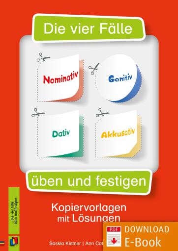 Die vier Fälle – Nominativ, Genitiv, Dativ, Akkusativ üben und festigen