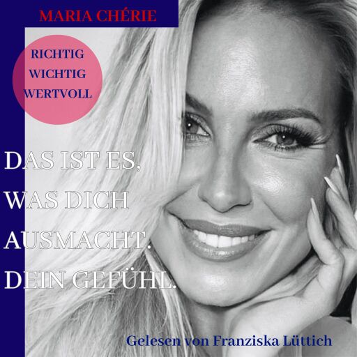Portada del audiolibro «Das ist es, was Dich ausmacht. Dein Gefühl.», de Maria Chèrie