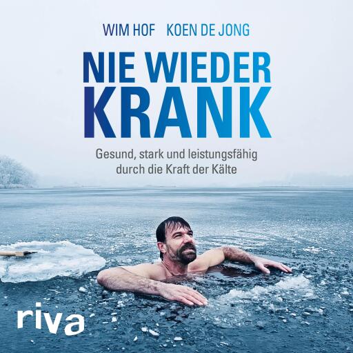 Portada del audiolibro «Nie wieder krank», de Wim Hof, KOEN DE JONG