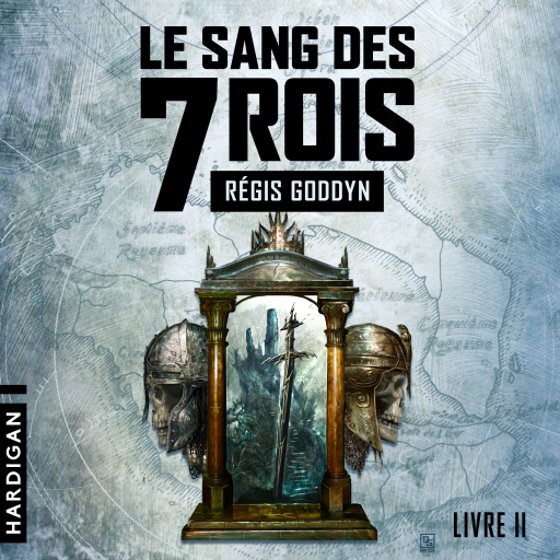 Portada del audiolibro «Le sang des 7 Rois - Livre II», de Régis Goddyn