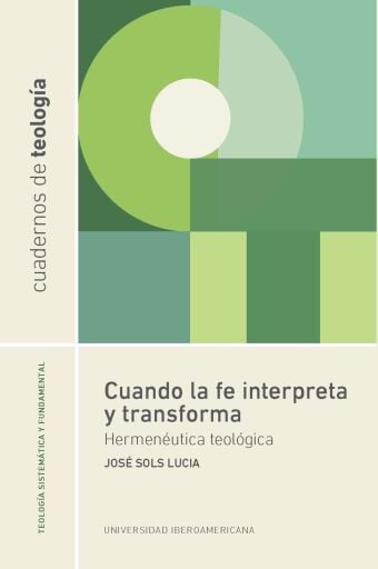 Cuando la fe interpreta y transforma