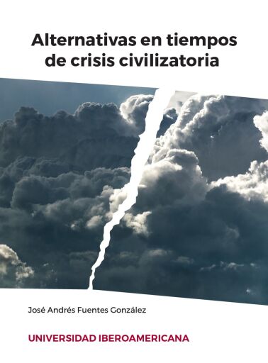 Alternativas en tiempos de crisis civilizatoria