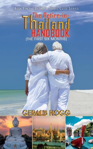 The Retire-in-Thailand Handbook (The First Six Months)