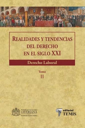 Realidades y tendencias del derecho en el siglo XXI (tomo II). Derecho laboral