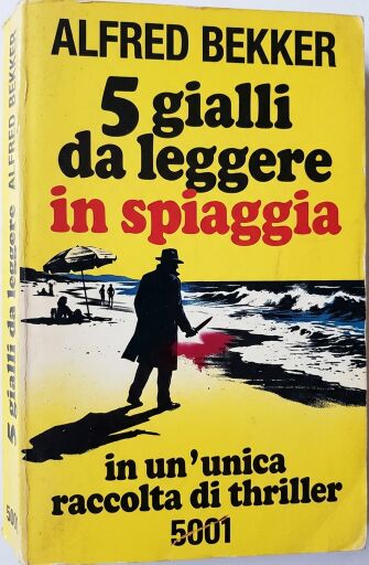 Portada del libro «5 gialli da leggere in spiaggia, in un'unica raccolta di thriller 5001», de Alfred Bekker