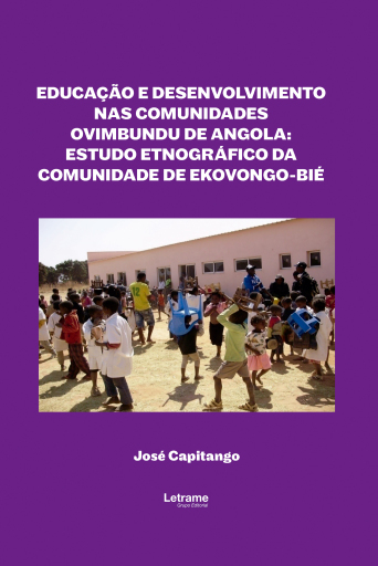 Educação e Desenvolvimento nas Comunidades Ovimbundu de Angola: Estudo Etnográfico da Comunidade de Ekovongo-Bié