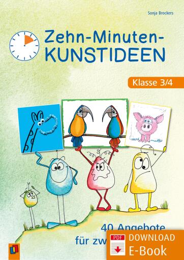 Portada del libro «Zehn-Minuten-Kunstideen – Klasse 3/4», de Sonja Brockers