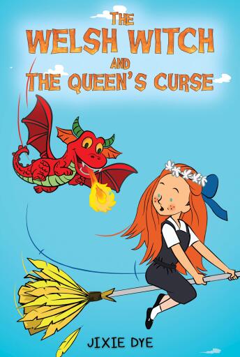 Portada del libro «The Welsh Witch and the Queen's Curse», de Jixie Dye
