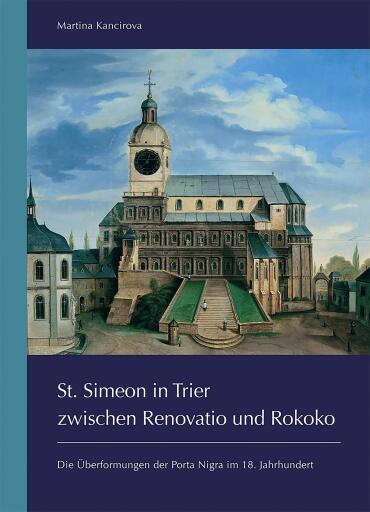Portada del libro «St. Simeon in Trier zwischen Renovatio und Rokoko», de Martina Kancirova