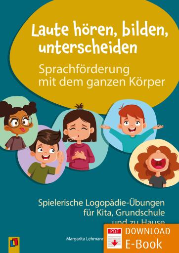 Laute hören, bilden, unterscheiden  – Sprachförderung mit dem ganzen Körper