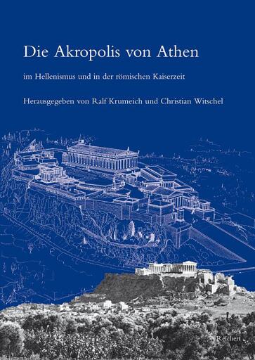 Die Akropolis von Athen im Hellenismus und in der römischen Kaiserzeit