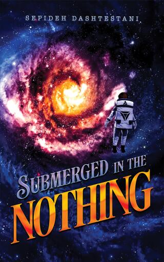 Portada del libro «Submerged in the Nothing», de Sepideh Dashtestani