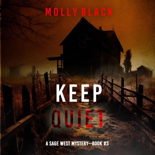 Keep Quiet (A Sage West FBI Suspense Thriller—Book Three)