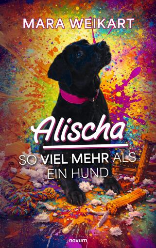 Portada del libro «Alischa – So viel mehr als ein Hund», de Mara Weikart