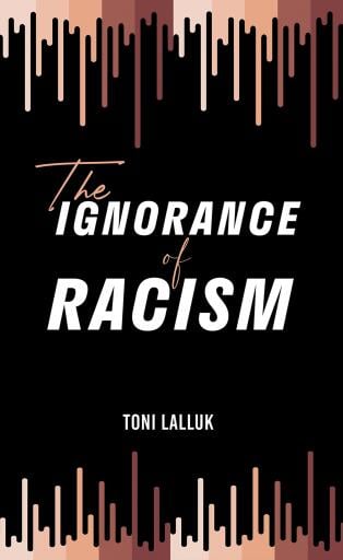 The Ignorance of Racism