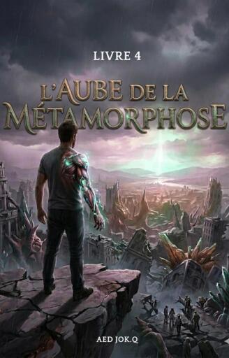 L'Aube de la Métamorphose:(Livre 4)