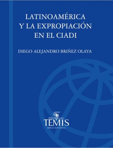 Portada del libro «Latinoamérica y la expropiación en el CIADI», de Diego Alejandro Briñez Olaya