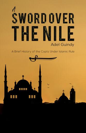 Portada del libro «A Sword Over the Nile: A Brief History of the Copts Under Islamic Rule», de Adel Guindy