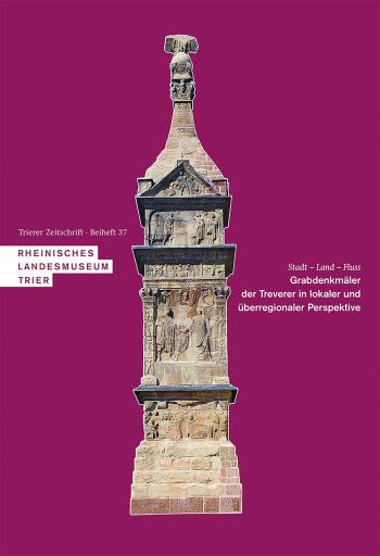 Portada del libro «Stadt – Land – Fluss. Grabdenkmäler der Treverer in lokaler und überregionaler Perspektive»